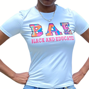 BLACK AND EDUCATED SHIRT (B.A.E)
